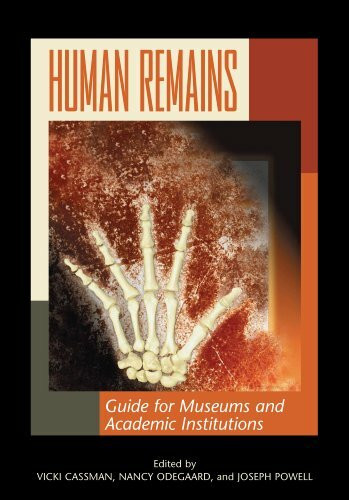 Human Remains: Guide for Museums and Academic Institutions