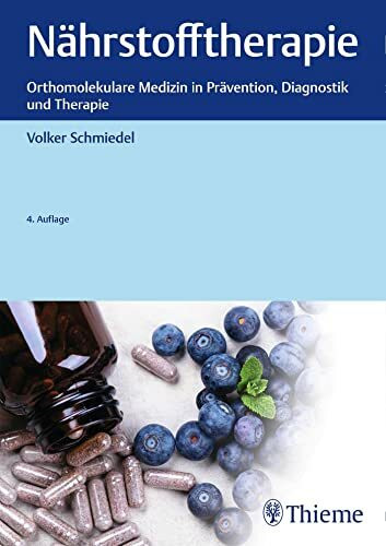 Nährstofftherapie: Orthomolekulare Medizin in Prävention, Diagnostik und Therapie