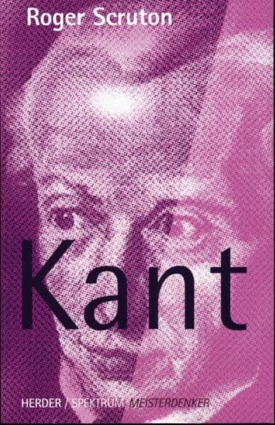 Kant: 1724-1804 (Meisterdenker)