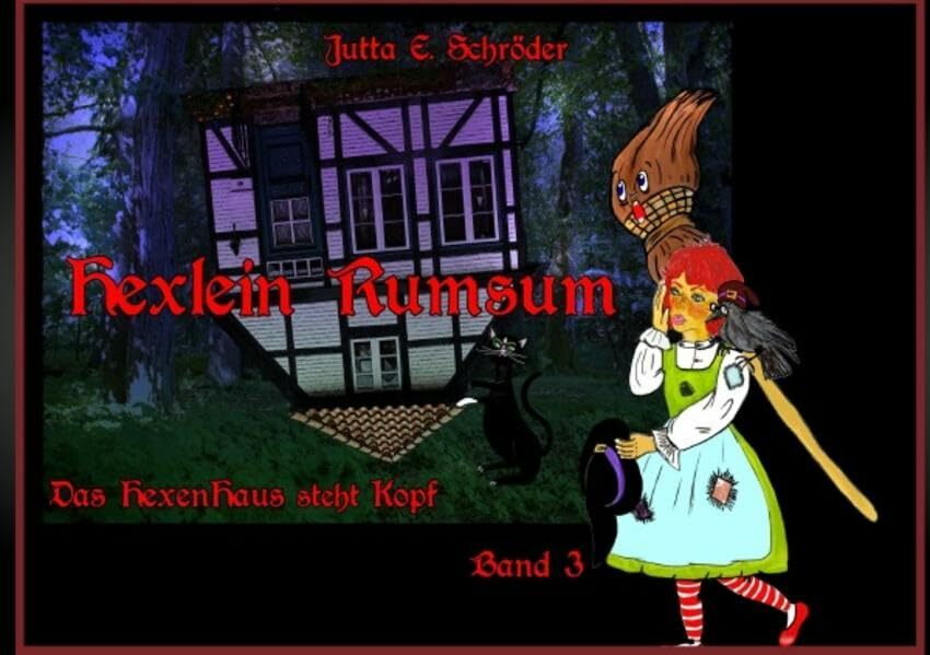 Hexlein Rumsum / Das Hexenhaus steht Kopf - Hexlein Rumsum 3 Hexlein Rumsum / Das Hexenhaus steht Kopf - Hexlein Rumsum 3