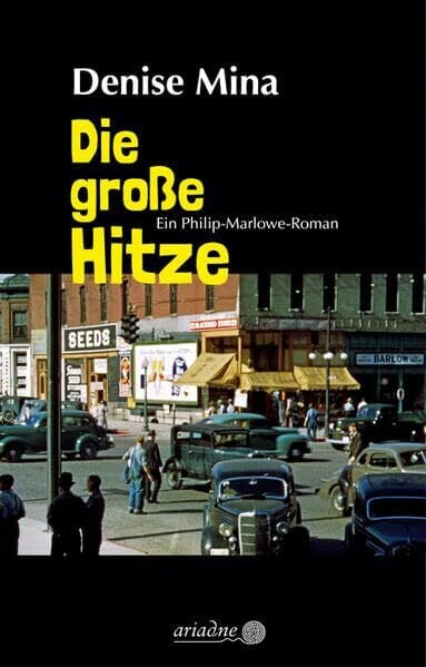 Die große Hitze: Ein Philip-Marlowe-Roman (Ariadne)