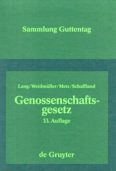 Genossenschaftsgesetz: (Gesetz, betreffend die Erwerbs- und Wirtschaftsgenossenschaften). Kommentar. Mit einer Kommentierung des Rechts der Wohnungsgenossenschaften (Sammlung Guttentag)