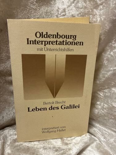 Bertolt Brecht: Leben des Galilei. Oldenbourg Interpretationen mit Unterrichtshilfen. Bd 51.