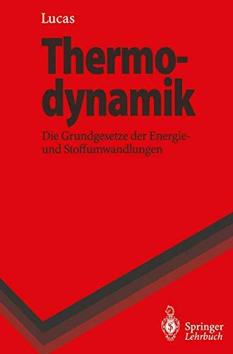 Thermodynamik: Die Grundgesetze der Energie- und Stoffumwandlungen (Springer-Lehrbuch)