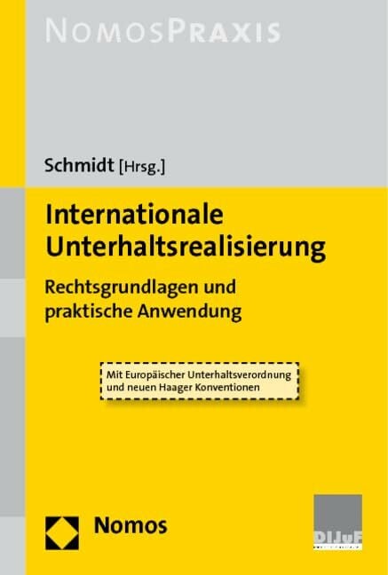 Internationale Unterhaltsrealisierung: Rechtsgrundlagen und praktische Anwendung Internationale Unterhaltsrealisierung: Rechtsgrundlagen und praktische Anwendung