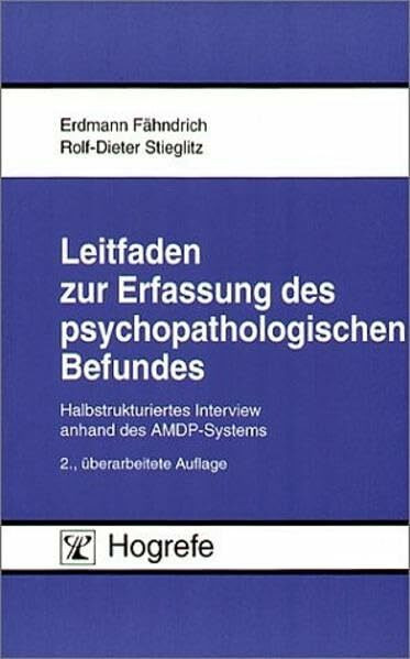 Leitfaden zur Erfassung des psychopathologischen Befundes: Halbstrukturiertes Interview anhand des AMDP-Systems