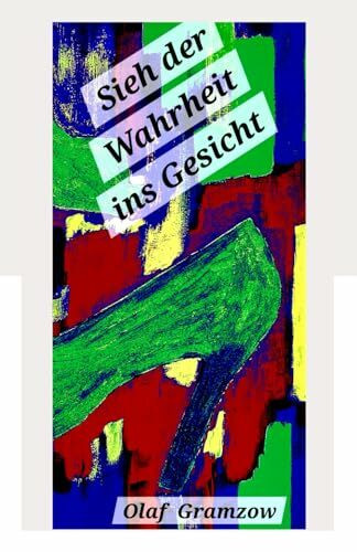 Sieh der Wahrheit ins Gesicht