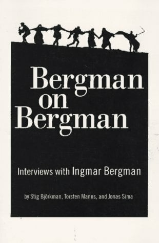 Bergman On Bergman: Interviews with Ingmar Bergman Bergman On Bergman: Interviews with Ingmar Bergman