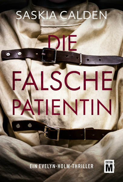 Die falsche Patientin (Ein Evelyn-Holm-Thriller, Band 2)