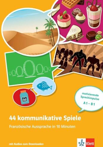44 kommunikative Spiele: Französische Aussprache in 10 Minuten: motivierende Sprechimpulse A1-B1. Unterrichtshandreichung mit Kopiervorlagen und Audios