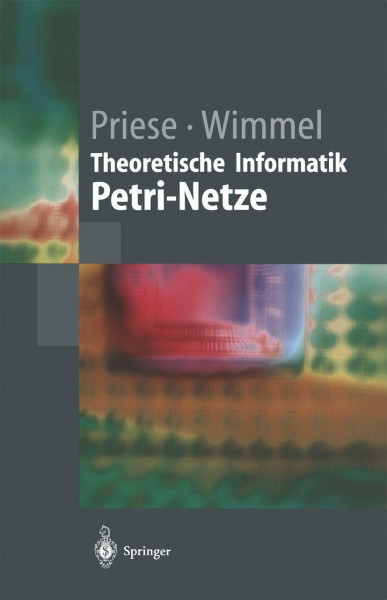 Theoretische Informatik: Petri-Netze (Springer-Lehrbuch)
