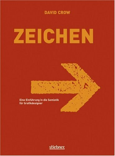 Zeichen - Eine Einführung in die Semiotik für Grafikdesigner