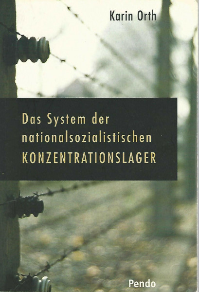 Das System der nationalsozialistischen Konzentrationslager