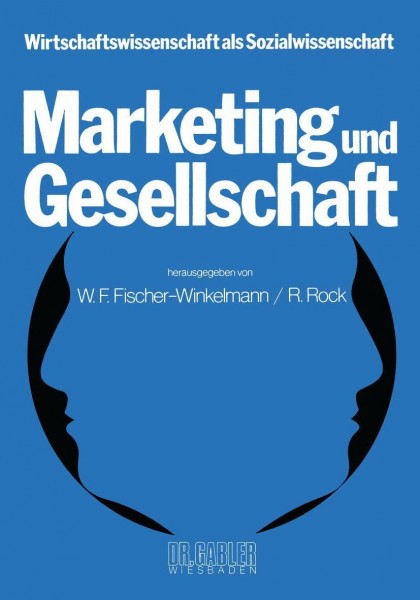 Marketing und Gesellschaft (Wirtschaftswissenschaft als Sozialwissenschaft) (German Edition) (Wirtschaftswissenschaft als Sozialwissenschaft, 1, Band 1)