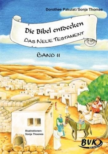 Die Bibel entdecken NT Band 2. Neues Testament