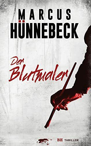 Der Blutmaler: Thriller