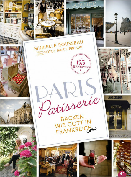 Paris Patisserie: Backen wie Gott in Frankreich