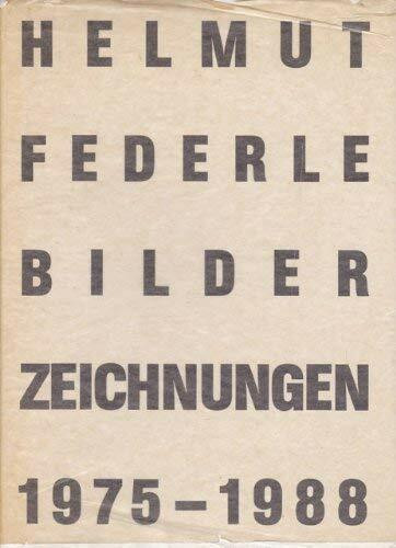 Helmut Federle. Bilder und Zeichnungen 1975 - 1988