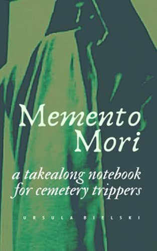 Memento Mori: A Takealong Notebook for CemeteryTrippers | Graceland Cemetery Design: Pocket Journal for Cemetery Lovers