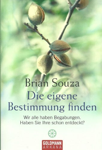 Die eigene Bestimmung finden: Wir alle haben Begabungen. Haben Sie Ihre schon entdeckt? (Arkana)