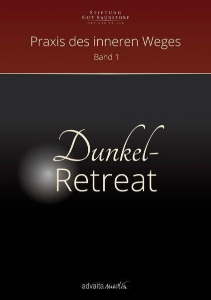 Dunkelretreat: Praxis des inneren Weges, Band 1