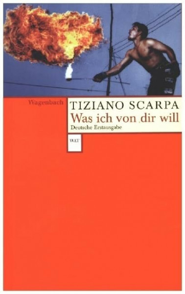 Was ich von dir will. Deutsche Erstausgabe. (Wagenbachs andere Taschenbücher)