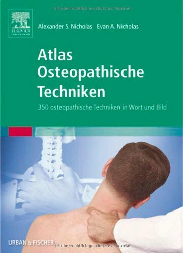 Atlas Osteopathische Techniken: 350 osteopathische Techniken in Wort und Bild