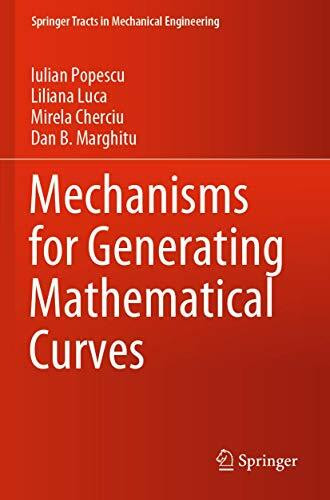 Mechanisms for Generating Mathematical Curves (Springer Tracts in Mechanical Engineering)