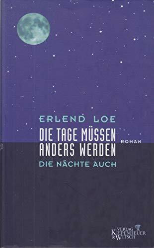 Die Tage müssen anders werden. Die Nächte auch: Roman