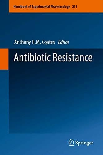 Antibiotic Resistance (Handbook of Experimental Pharmacology, Band 211)