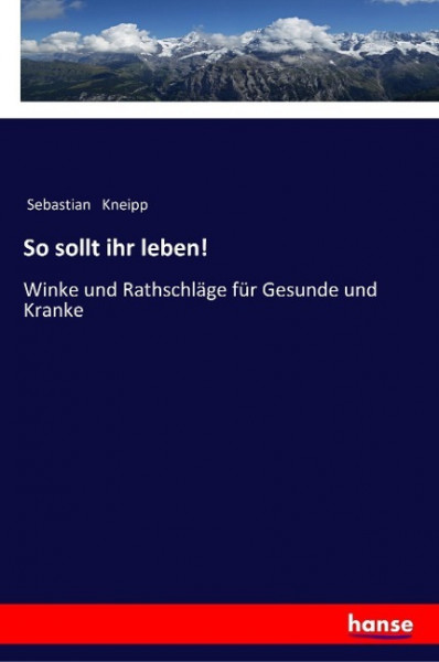 So sollt ihr leben!