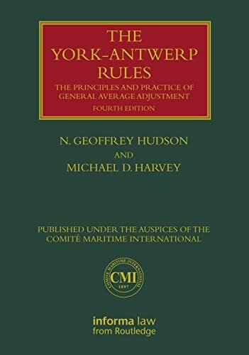 The York-Antwerp Rules: The Principles and Practice of General Average Adjustment (Lloyd's Shipping Law Library)