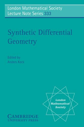Synthetic Differential Geometry (London Mathematical Society Lecture Note Series, 333, Band 333)