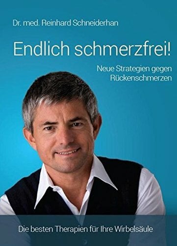 Endlich schmerzfrei! Neue Strategien gegen Rückenschmerzen: Die besten Therapien für Ihre Wirbelsäule Endlich schmerzfrei! Neue Strategien gegen Rückenschmerzen: Die besten Therapien für Ihre Wirbelsäule