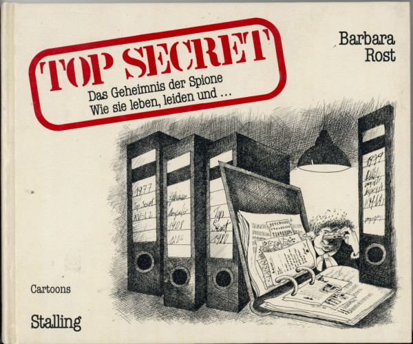 Top Secret. Das Geheimnis der Spione. Wie sie leben, leiden und ...