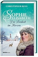Sophie-Elisabeth - Die Freiheit im Herzen, Band 2