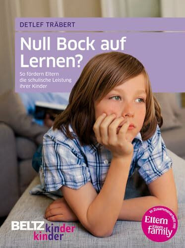 Null Bock auf Lernen?: So fördern Eltern die schulische Leistung ihrer Kinder (kinderkinder)