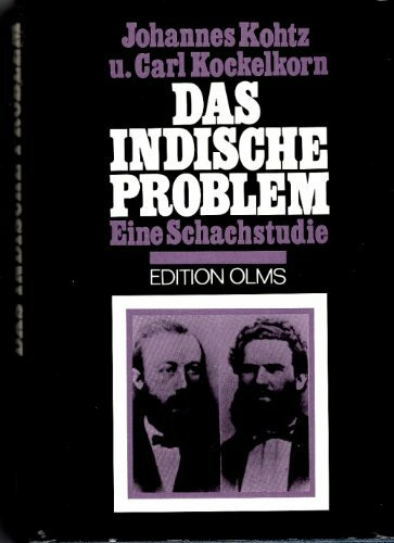 Das indische Problem: Eine Schachstudie. Tschaturanga - Darstellungen und Quellen zur Geschichte des Schachspiels, Bd. 21.