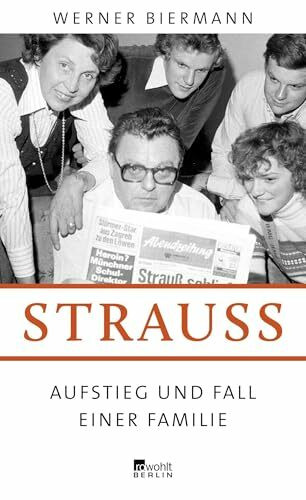 Strauß: Aufstieg und Fall einer Familie