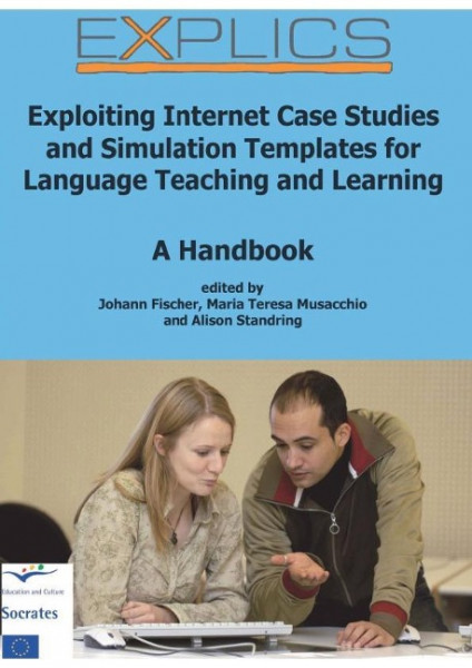 EXPLICS - Exploiting Internet Case Studies and Simulation Projects for Language Teaching and Learnin