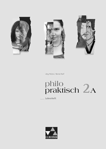 philopraktisch - alt / philopraktisch LH 2 A: Unterrichtswerk für Praktische Philosophie in Nordrhein-Westfalen (philopraktisch - alt: Unterrichtswerk ... Philosophie in Nordrhein-Westfalen)