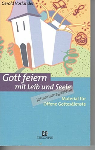 Gott feiern mit Leib und Seele: Material für Offene Gottesdienste (ABCteam-Paperback - R. Brockhaus)