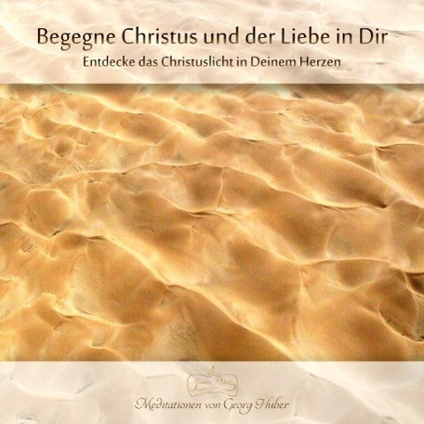 Begegne Christus und der Liebe in dir - Meditations-CD