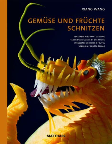 Gemüse und Früchte schnitzen: Sculture di frutta e di verdura; Tallado de frutas y hortalizas