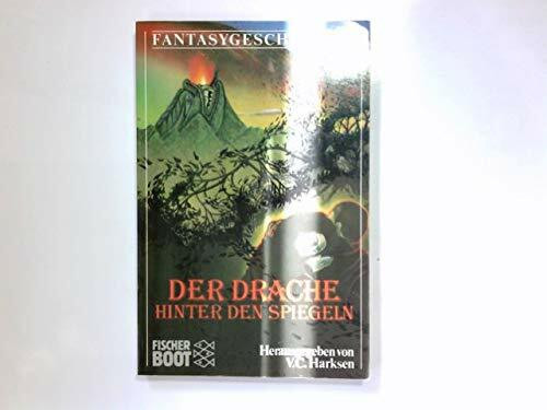 Der Drachen hinter den Spiegeln: Phantastische Geschichten