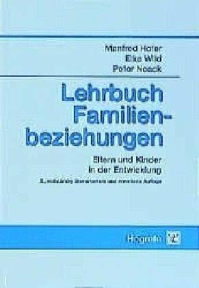 Lehrbuch Familienbeziehungen: Eltern und Kinder in der Entwicklung
