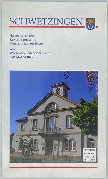 Schwetzingen: Historischer und kunsthistorischer Führer durch die Stadt