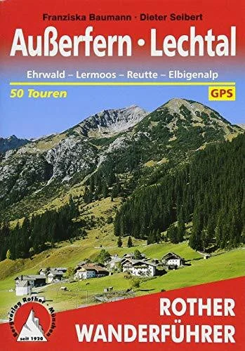 Außerfern - Lechtal: Ehrwald - Lermoos - Reutte - Elbigenalp. 50 Touren. Mit GPS-Tracks