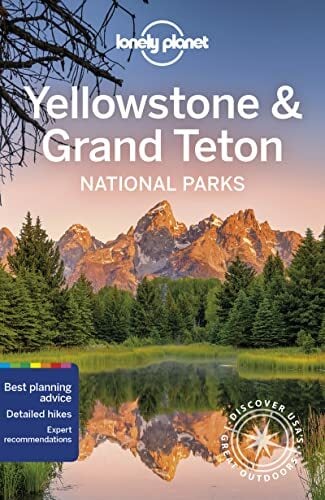 Lonely Planet Yellowstone & Grand Teton National Parks: Discover the Great Outdoor's (National Parks Guide) Lonely Planet Yellowstone & Grand Teton National Parks: Discover the Great Outdoor's (National Parks Guide)