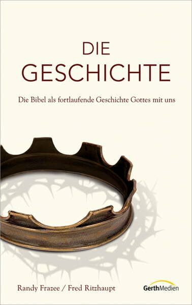 Die Geschichte: Die Bibel als fortlaufende Geschichte Gottes mit uns